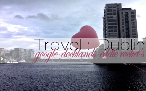 dublin-travel-following-your-passion-dockland-feautured copy